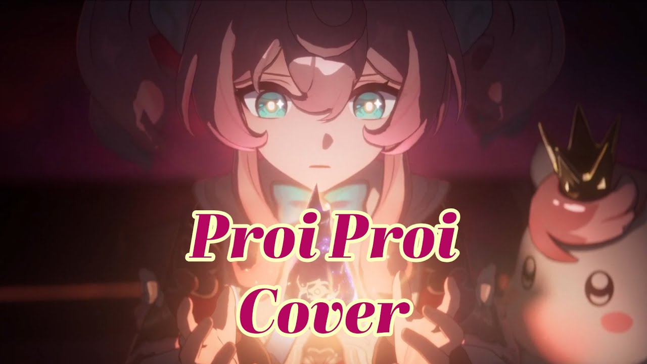 Proi Proi Honkai: Star Rail | Proi Proi (Cover) - YouTube