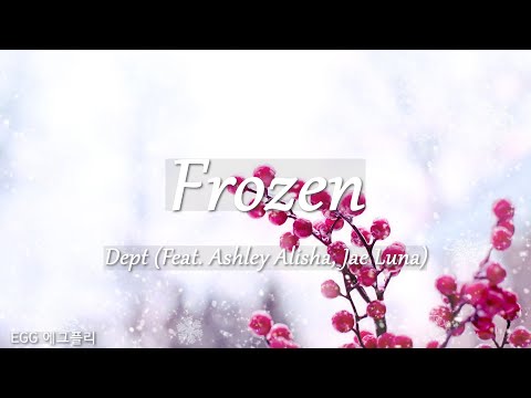 [Playlist]팝송추천#441 🎶Frozen - Dept (Feat. Ashley Alisha, Jae Luna)  (lyrics)