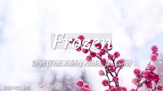 [Playlist]팝송추천#441 🎶Frozen - Dept (Feat. Ashley Alisha, Jae Luna)  (lyrics)