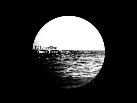 DJ LaserDisc - One of Those Things