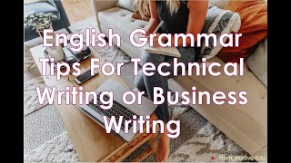 English Grammar Tips for Technical Writing or Business Writing, Technical Writer Interview part 3