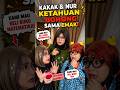 kakak & Nur ketahuan Bohong sama Emak! #shorts #komedi #lucu