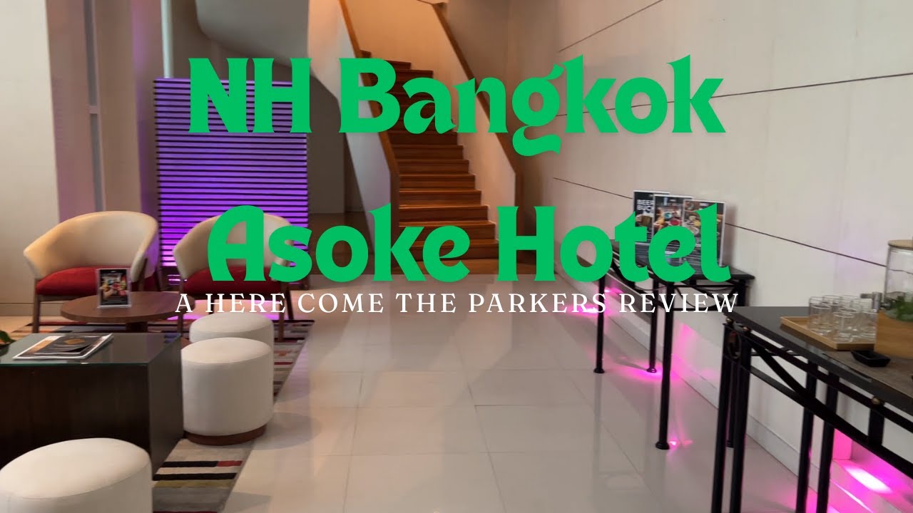 NH Bangkok Asoke Hotel Bangkok Thailand Review