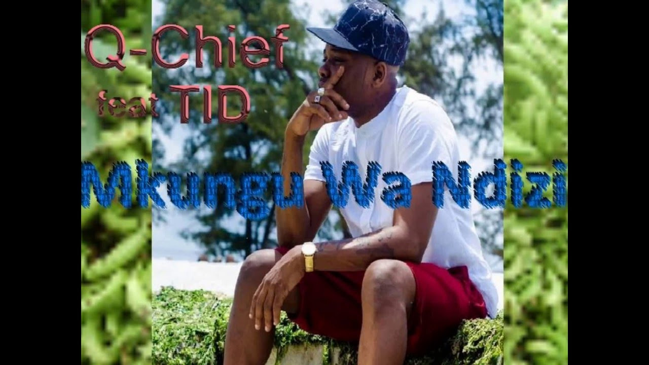 Q Chief ft TID   Mkungu Wa Ndizi