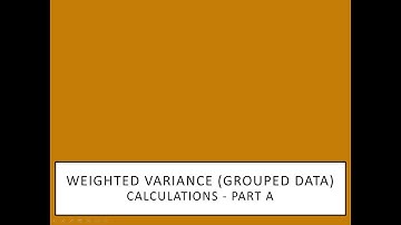 Calculating Weighted Variance (Grouped Data) -Part A