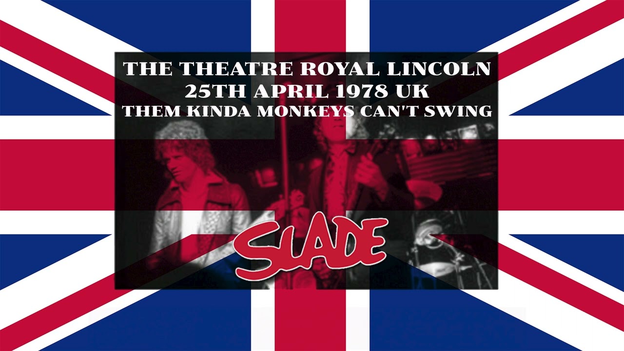 Them Kinda Monkeys Can't Swing   -  Slade raw power at the best!