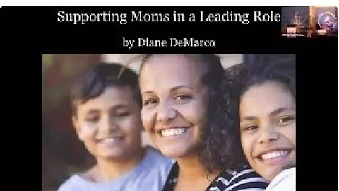 05 08 2022 Supporting Moms in a Leading Role Diane...