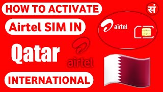 How To Activate Airtel Sim In Qatar | How To Use Airtel Sim In Qatar
