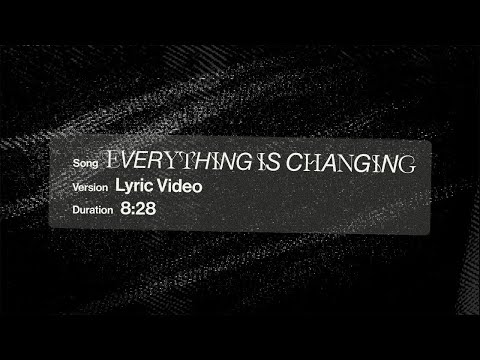 Everything Is Changing