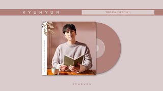 규현 (KYUHYUN) - 연애소설 (Love Story) 가사 Lyrics [Han/Rom/Eng]