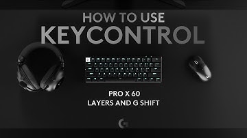 PRO X 60 | KEYCONTROL: LAYERS AND G SHIFT