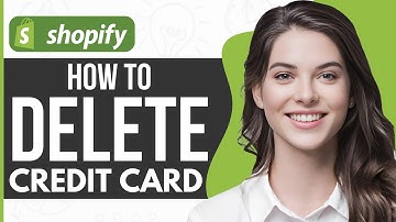How To Delete Credit Card From Shopify - Full Guide 2024