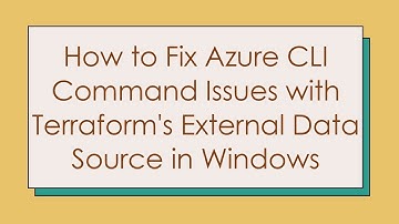 How to Fix Azure CLI Command Issues with Terraform
