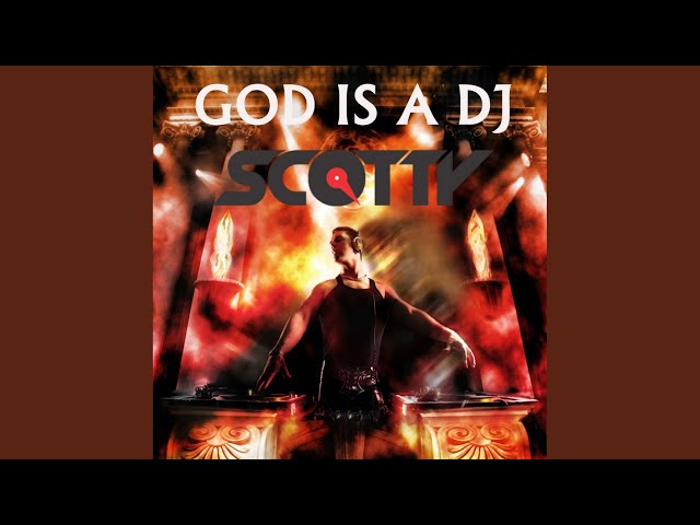 scotty - god is a dj 2007 (god's insomnia booty mix)