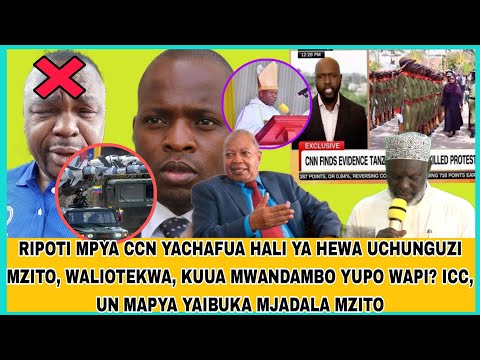 RIPOTI MPYA CCN YACHAFUA HALI YA HEWA UCHUNGUZI MZITO WALIOTEKWA KUUA MWANDAMBO YUPO WAPI ICC UN