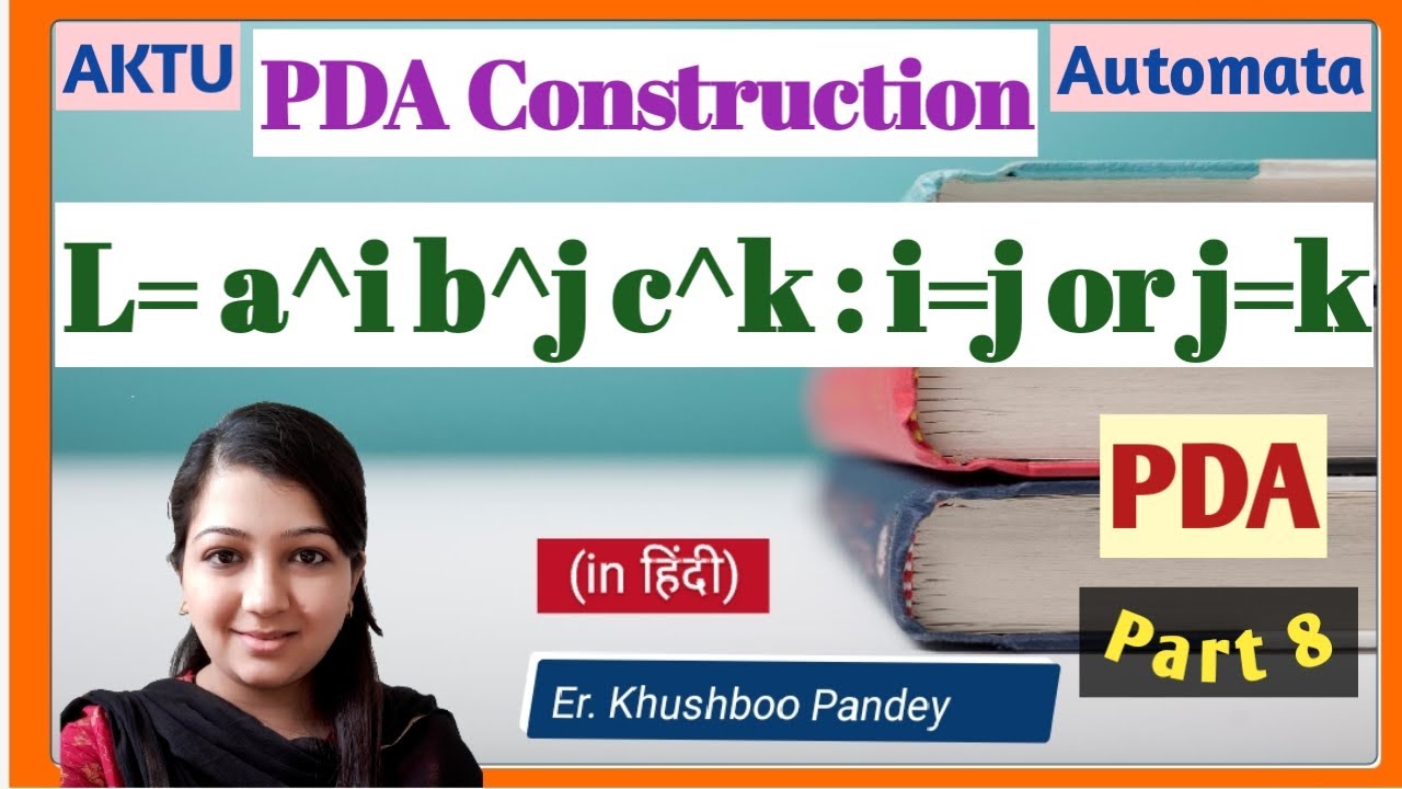 PDA Construction for L = a^i b^j c^k i=j or j=k Automata Khushboo
