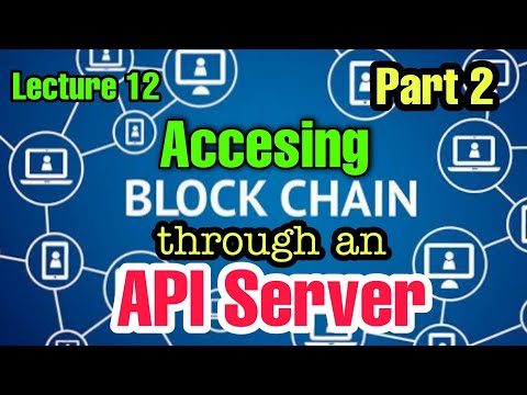 Blockchain Lecture 12 | Accessing the Blockchain through an API Server Part 2 | Wiki Zaka Leaks