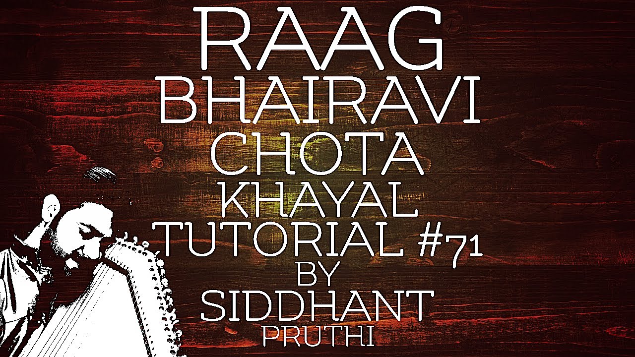Dagar Chalat Chede | Raag Bhairavi | Chota Khayal | Bandish | Tutorial #71 | Siddhant Pruthi Dagar Chalat Chede | Raag Bhairavi | Chota Khayal | Bandish | Tutorial #71 | Siddhant Pruthi