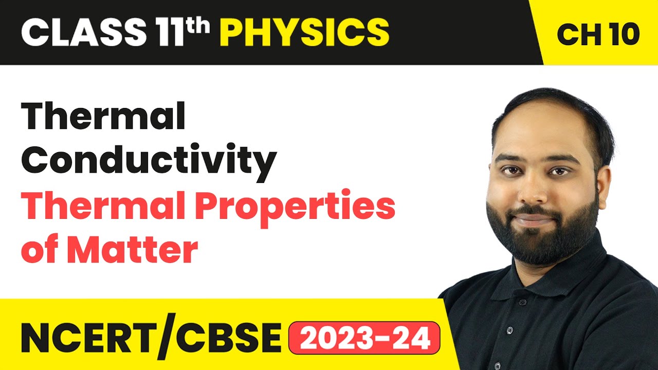 Thermal Conductivity - Thermal Properties of Matter | Class 11 Physics ...