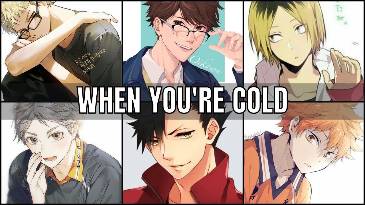 When you're cold | haikyuu x Listener | haikyuu ASMR