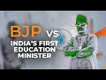 Abul kalam azad indias first education minister vs bjp