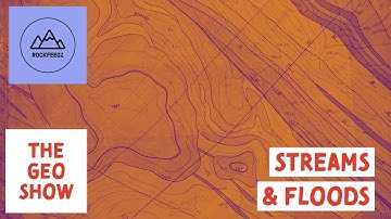 The Geo Show: Streams and Floods