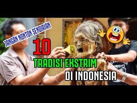 10 TRADISI EKSTRIM DI INDONESIA 😲😱