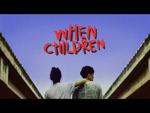 When Children - บอกรักเธอ(โธ่เอ๊ย) [OFFICIAL AUDIO]
