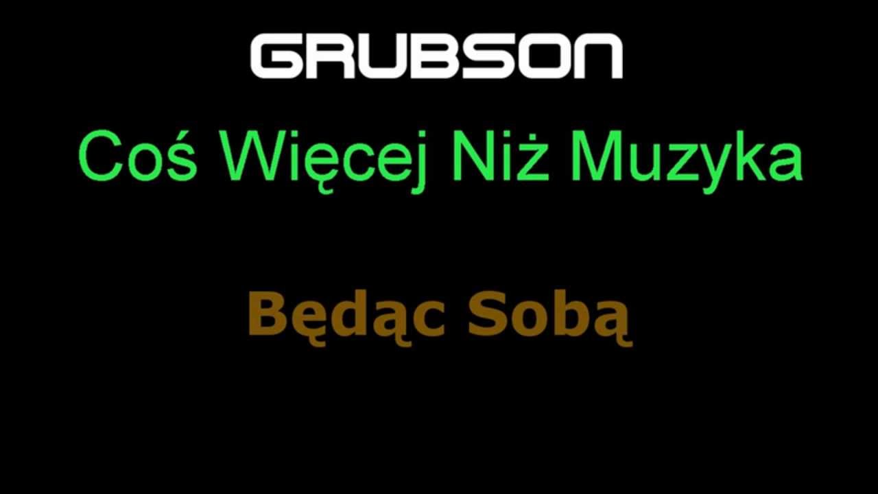 Grubson - Będąc Sobą (Coś Więcej Niż Muzyka) (CD 1) [+ TEKST] [FULL HD] grubson one