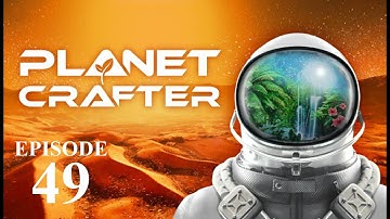 Planet Crafter EP 49: Frogs and Trees!