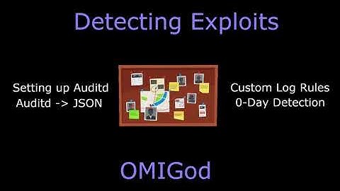 Detecting Exploits - OMIGod (Linux Logging with Auditd)