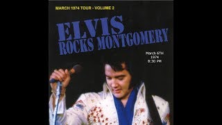 Elvis Presley-Elvis Rocks Montgomery-March 6th,1974 better EQ