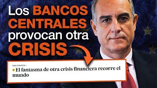 Los Bancos Centrales Provocan Otra 𝗖𝗥𝗜𝗦𝗜𝗦 😲