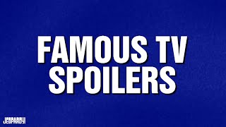 Famous TV Spoilers | Category| Celebrity Jeopardy!