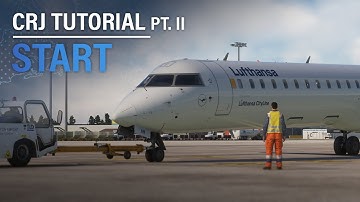 Starting Your Flight | CRJ Tutorial Series Pt. 2