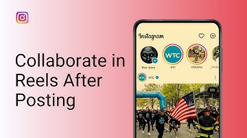 How to collaborate in Instagram reels after posting ?