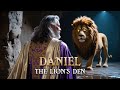 Daniel in the Lion’s Den | Daniel 6