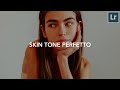 COME AVERE LO SKIN TONE PERFETTO - Tutorial Adobe Lightroom