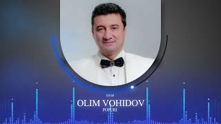 ОЛИМ ВОХИДОВ / Попури 2023 / OLIM VOHIDOV / Popuri 2023 / Audio /#yormatov