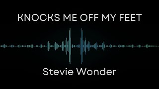 Knocks Me Off My Feet - Stevie Wonder (Lyrics)