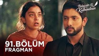 Bilmezler Ki Kalbimdesin Hint Dizisi 91. Bölüm Fragmanı