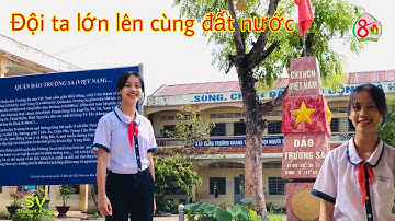 [MV] Đội ta lớn lên cùng đất nước - Gia Mỹ|Student