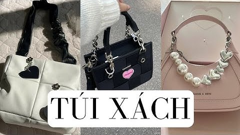 [Shopee Haul] TỔNG HỢP CÁC MẪU TÚI XÁCH XINH XẮN