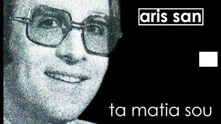 Aris San - Ta Matia Sou Resimi