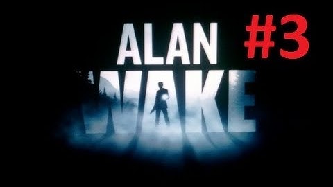 Alan Wake Scarethrough Part 3 -- MaximusBlack