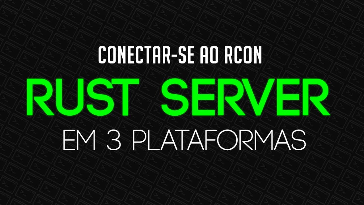 [C.B.] Conectar um servidor ao RCON - Rust Server (PT-BR) | 2020 - YouTube