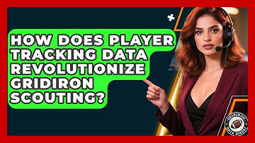 How Does Player Tracking Data Revolutionize Gridiron Scouting? - Gridiron Data Digest