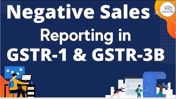 How To show Negative sales in GSTR3b and GSTR 1 | How to show negative sales in gstr3b