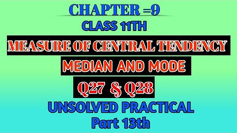 MEASURE OF CENTRAL TENDENCY MEDIAN and MODE || commerce ka Teacher || Q27, Q28  solution || Mode