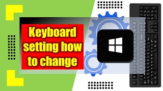 Keyboard Setting How To Change House Of Knowledge King